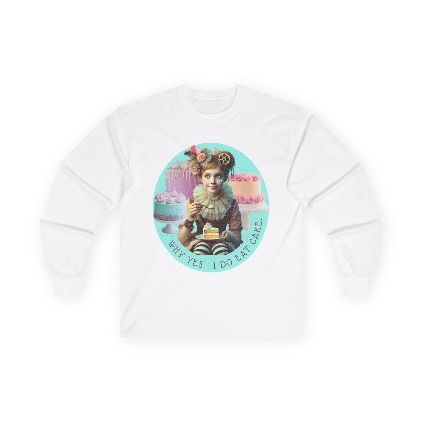 WHY YES. I DO EAT CAKE. - Long Sleeve Tee